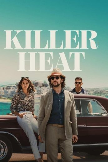 مشاهدة فيلم Killer Heat 2024 مترجم مشاهدة فيلم Killer Heat 2024 مترجم