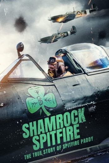 مشاهدة فيلم The Shamrock Spitfire 2024 مترجم مشاهدة فيلم The Shamrock Spitfire 2024 مترجم